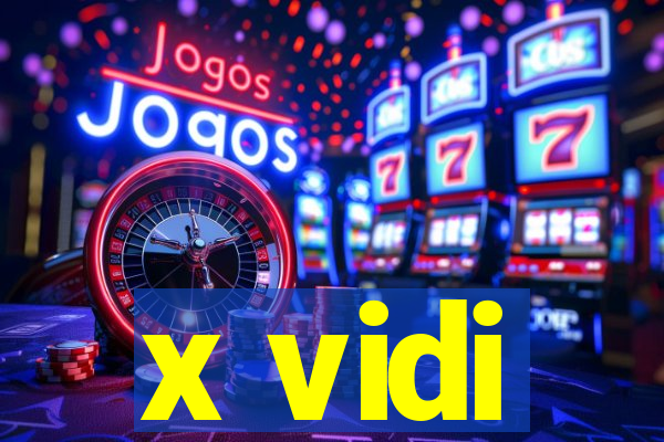 x vidi